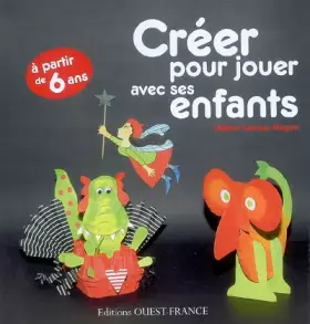 Couverture du produit · Créer pour jouer avec ses enfants