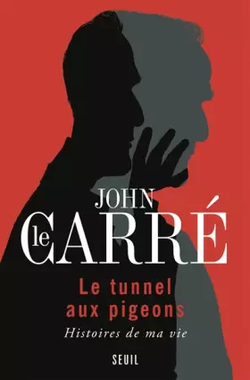 Couverture du produit · Le Tunnel aux pigeons. Histoires de ma vie