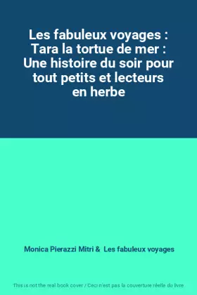Couverture du produit · Les fabuleux voyages : Tara la tortue de mer : Une histoire du soir pour tout petits et lecteurs en herbe