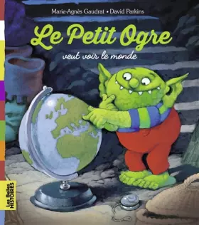 Couverture du produit · Le Petit Ogre veut voir le monde