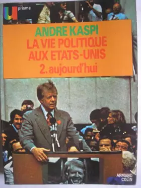 Couverture du produit · LA VIE POLITIQUE AUX ETATS-UNIS, 2. AUJOURD'HUI