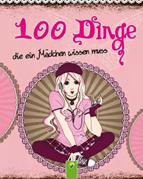 Couverture du produit · 100 Dinge die ein Mädchen wissen muss