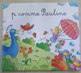Couverture du produit · P comme Pauline (Collection: Mes Premiers pas vers la lecture)