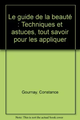 Couverture du produit · Le guide de la beauté : Techniques et astuces, tout savoir pour les appliquer