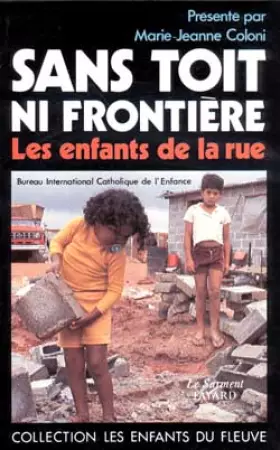 Couverture du produit · SANS TOIT, NI FRONTIERE. : Les enfants de la rue