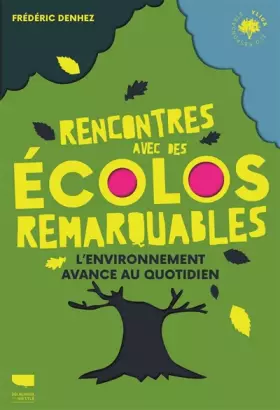Couverture du produit · Rencontres avec des écolos remarquables: L'environnement avance au quotidien