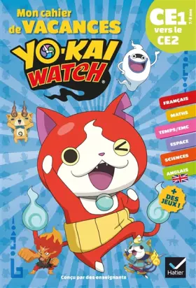 Couverture du produit · Mon cahier de vacances Yo-kai Watch du CE1 vers le CE2 7/8 ans
