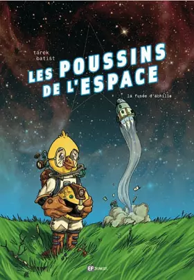 Couverture du produit · Les poussins de l'espace, Tome 1 : La fusée d'Achille