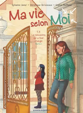 Couverture du produit · Ma vie selon moi - Tome 03: La rencontre qui a tout changé - Partie 1