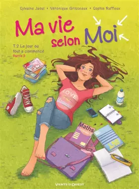 Couverture du produit · Ma vie selon moi - Tome 02: Le Jour où tout a commencé - Partie 2