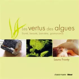 Couverture du produit · La vertu des algues : Santé, beauté, bien-être, gastronomie