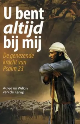 Couverture du produit · U bent altijd bij mij: de genezende kracht van Psalm 23