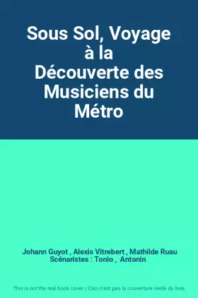Couverture du produit · Sous Sol, Voyage à la Découverte des Musiciens du Métro