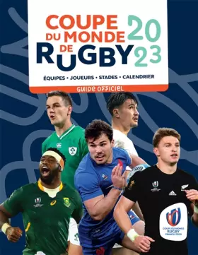 Couverture du produit · Coupe du monde de rugby 2023 - Guide officiel: Equipes - Joueurs - Stades - Calendrier