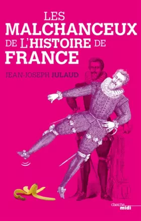 Couverture du produit · Les Malchanceux de l'Histoire de France