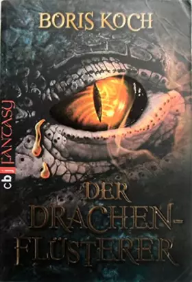 Couverture du produit · Der Drachenflüsterer: All Age Drachenfantasy vom Feinsten - für alle Fans von »Eragon« (Die Drachenflüsterer-Serie, Band 1)