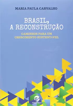 Couverture du produit · Brasil, a Reconstrução. Caminhos Para Um Crescimento Sustentável