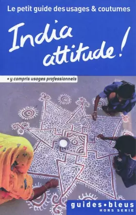 Couverture du produit · India Attitude ! Le petit guide des usages et coutumes