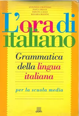 Couverture du produit · L'ora di italiano. Grammatica della lingua italiana. Con quaderno di lavoro. Per la Scuola media