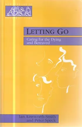 Couverture du produit · Letting Go: Caring for the Dying and Bereaved