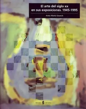Couverture du produit · El arte del siglo xx en sus exposiciones: 1945-1995 (Cultura artística)