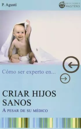 Couverture du produit · Cómo criar hijos sanos-- a pesar de su médico