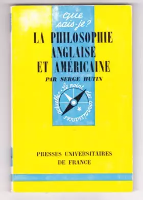 Couverture du produit · La Philosophie Anglaise et Américaine. [Que Sais-Je?]. Presses Univ. de France. 1971.