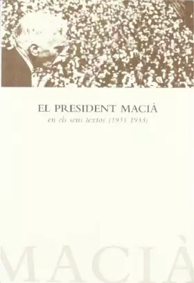 Couverture du produit · President Macià en els seus textos (1931-1933)/El