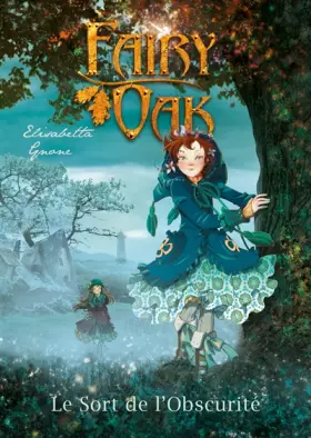 Couverture du produit · Fairy Oak T02: Le Sort de l'obscurité