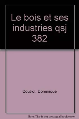 Couverture du produit · Le Bois et ses industries