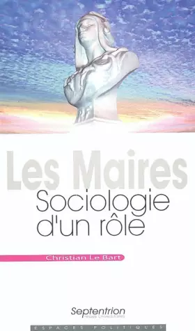 Couverture du produit · Les maires : Sociologie d'un rôle