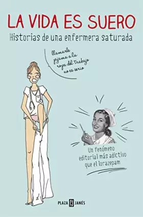 Couverture du produit · La vida es suero: Historias de una enfermera saturada (Obras diversas)