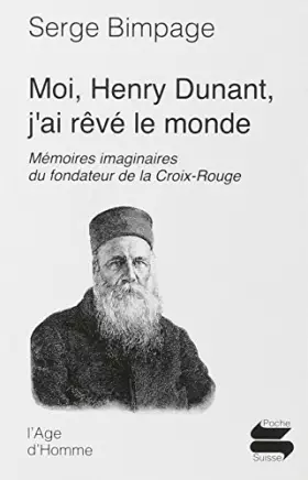 Couverture du produit · Moi, Henry Dunant, j'ai rêvé le monde