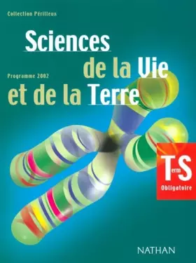 Couverture du produit · Sciences de la Vie et de la Terre Terminale S Obligatoire. Programme 2002