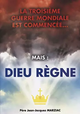 Couverture du produit · La troisième guerre mondiale est commencée...mais : Dieu règne