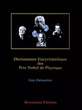 Couverture du produit · Dictionnaire encyclopédique des Prix Nobel de Physique