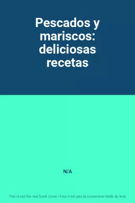 Couverture du produit · Pescados y mariscos: deliciosas recetas
