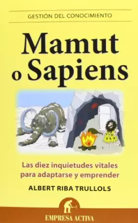 Couverture du produit · Mamut o sapiens: Las diez inquietudes vitales para adaptarse y emprender (Gestion Conocimiento) (Gestión del conocimiento)