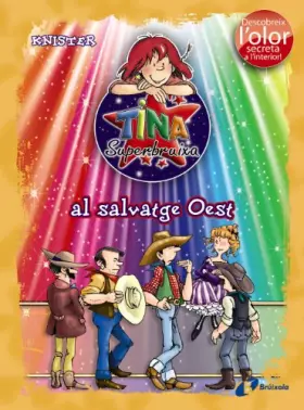 Couverture du produit · Tina Superbruixa al salvatge Oest (ed. COLOR) (Catalá - A PARTIR DE 8 ANYS - PERSONATGES - Tina Superbruixa)