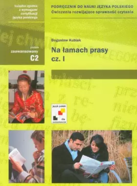Couverture du produit · Na łamach prasy część 1 poziom zaawansowany C2 (JĘZYK POLSKI DLA CUDZOZIEMCÓW)