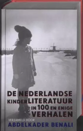 Couverture du produit · De Nederlandse kinderliteratuur in 100 en enige verhalen