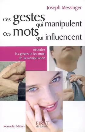Couverture du produit · Ces gestes qui manipulent, ces mots qui influencent