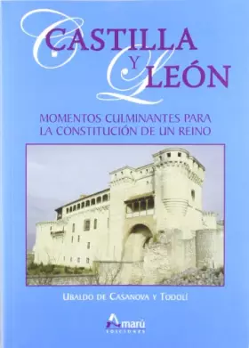 Couverture du produit · CASTILLA Y LEON MOMENTOS CULMINANTES CONSTITUCION REINO (CIENCIAS DEL HOMBRE)