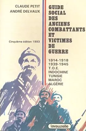 Couverture du produit · Guide social des anciens combattants et victimes de guerre : 1914-1918, 1939-1945 - TOE, Indochine, Tunisie, Maroc, Algérie