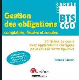 Couverture du produit · CARRÉS BTS CGO - GESTION DES OBLIGATIONS COMPTABLES, FISCALES ET SOCIALES (EPREU: 50 FICHES DE COURS AVEC APPLICATIONS CORRIGÉE