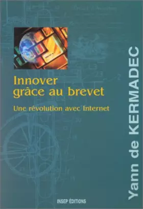 Couverture du produit · Innover grâce au brevet. Une révolution avec Internet