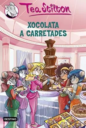 Couverture du produit · Xocolata a carretades: Tea Stilton 19 (TEA STILTON. TAPA DURA)