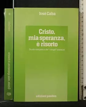 Couverture du produit · Cristo, mia speranza, è risorto. Studio esegetico dei vangeli pasquali