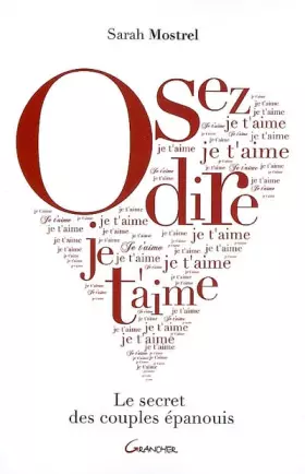 Couverture du produit · Osez dire je t'aime - Le secret des couples épanouis