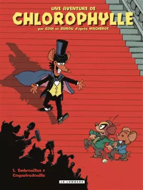 Couverture du produit · Une aventure de Chlorophylle par Godi et Zidrou - Tome 0 - Par Godi et Zidrou : Embrouilles à Coquef